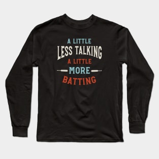 Funny Cricket Less Talking More Batting Long Sleeve T-Shirt